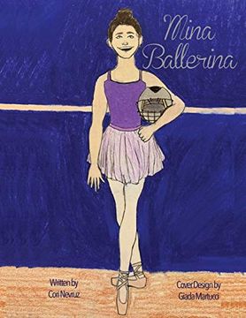 portada Mina Ballerina: Follow Your Dreams, not Your Assumed Path. 