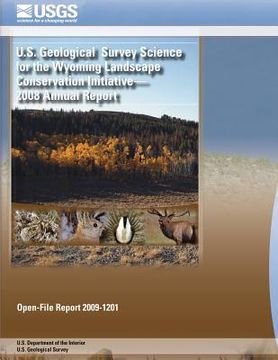 portada U.S. Geological Survey Science for the Wyoming Landscape Conservation Initiative- 2008 Annual Report (en Inglés)