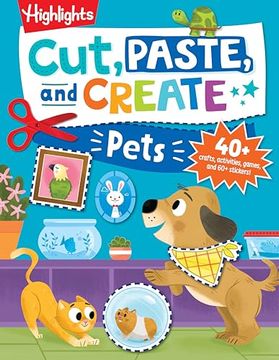portada Cut, Paste, and Create Pets (Highlights Cut, Paste, and Create Activity Books)