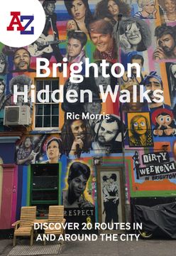 portada A-Z Brighton Hidden Walks: Discover 20 Routes in and Around the City (en Inglés)