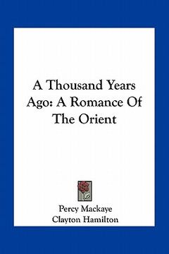 portada a thousand years ago: a romance of the orient (en Inglés)