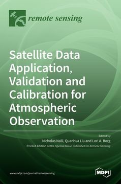 portada Satellite Data Application, Validation and Calibration for Atmospheric Observation (en Inglés)