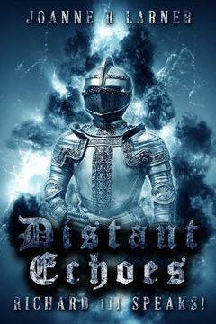 portada Distant Echoes: Richard III Speaks! (in English)