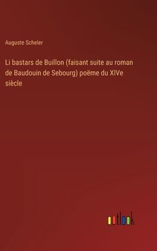 portada Li bastars de Buillon (faisant suite au roman de Baudouin de Sebourg) poëme du XIVe siècle (in French)