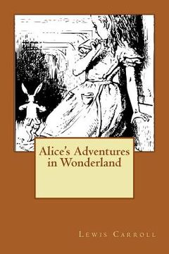 portada Alice's Adventures in Wonderland: Filled with Allusions to Dodgson's friends (and enemies) (in English)