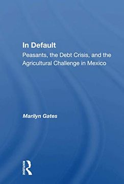 portada In Default: Peasants, the Debt Crisis, and the Agricultural Challenge in Mexico (en Inglés)