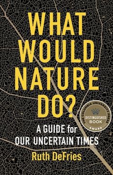 portada What Would Nature Do? A Guide for our Uncertain Times (in English)
