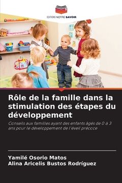portada Rôle de la famille dans la stimulation des étapes du développement (en Francés)