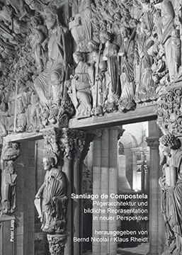 portada Santiago de Compostela: Pilgerarchitektur Und Bildliche Repraesentation in Neuer Perspektive (en Alemán)