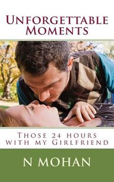 portada Unforgettable Moments: Those 24 hours with my Girlfriend (in English)