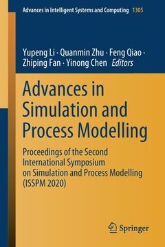 portada Advances in Simulation and Process Modelling: Proceedings of the Second International Symposium on Simulation and Process Modelling (Isspm 2020) (en Inglés)