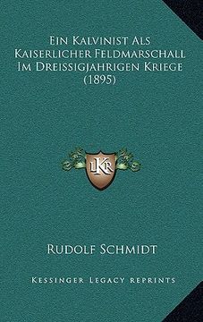 portada Ein Kalvinist Als Kaiserlicher Feldmarschall Im Dreissigjahrigen Kriege (1895) (en Alemán)