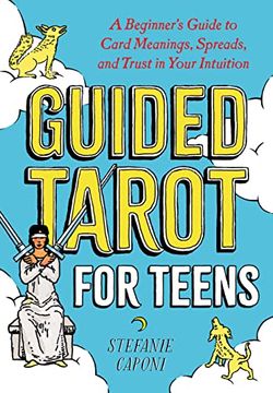 portada Guided Tarot for Teens: A Beginner'S Guide to Card Meanings, Spreads, and Trust in Your Intuition 