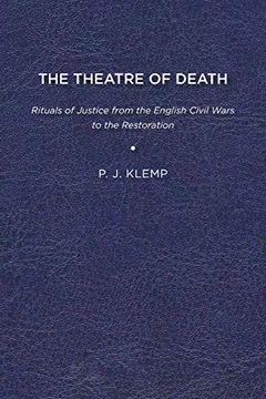 portada The Theatre of Death: Rituals of Justice From the English Civil Wars to the Restoration 
