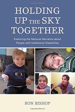 portada Holding Up the Sky Together: Unpacking the National Narrative about People with Intellectual Disabilities