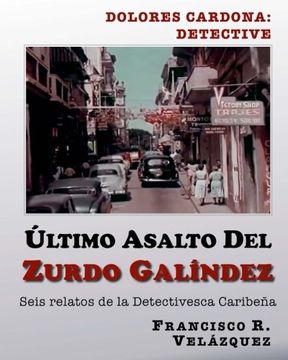 portada Ultimo Asalto del Zurdo Galindez: Seis Relatos de la Detectivesca Caribeña: 7 (in Spanish)