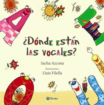 Libro Dónde Están las Vocales?, Sacha Azcona, ISBN 9788469607978. Comprar  en Buscalibre