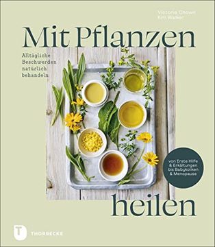 portada Mit Pflanzen Heilen: Alltägliche Beschwerden Natürlich Behandeln von Erste Hilfe & Erkältungen bis Babykoliken & Menopause (in German)