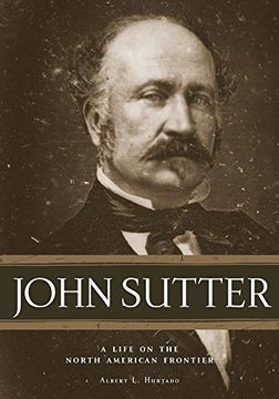 portada John Sutter: A Life on the North American Frontier (in English)