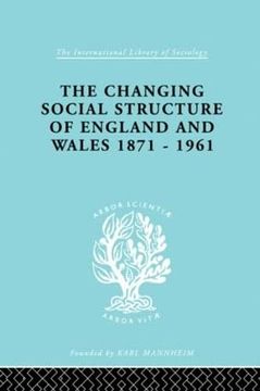 portada The Changing Social Structure of England and Wales (International Library of Sociology)