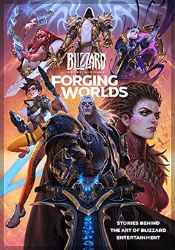 portada Forging Worlds Stories Behind art of Blizzard Entertainment: Stories Behind the art of Blizzard Entertainment (in English)