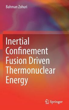 portada Inertial Confinement Fusion Driven Thermonuclear Energy (en Inglés)