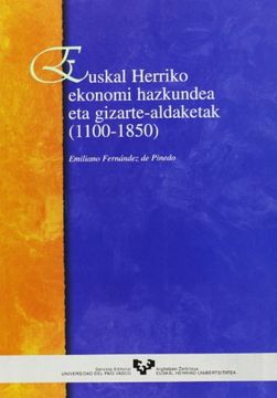 portada Euskal Herriko Ekonomi Hazkundea eta Gizarte-Aldaketak (1100-1850) (Unibertsitateko Eskuliburuak - Manuales Universitarios) (in Basque)