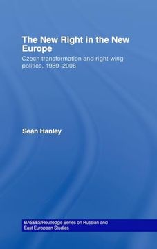 portada The new Right in the new Europe: Czech Transformation and Right-Wing Politics, 1989–2006 (Basees (en Inglés)