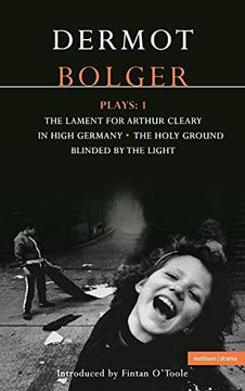 portada Dermot Bolger Plays: 1: "Lament for Arthur Cleary", "In High Germany", "Holy Ground", "Blinded by the Light" Vol 1 (Contemporary Dramatists)