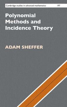 portada Polynomial Methods and Incidence Theory: 197 (Cambridge Studies in Advanced Mathematics, Series Number 197) 