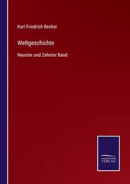 portada Weltgeschichte: Neunter und Zehnter Band (in German)
