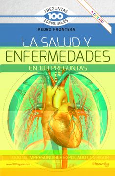 Libro La Salud y Enfermedades en 100 Preguntas, Pedro Frontera, ISBN 9788413052090. Comprar en Buscalibre
