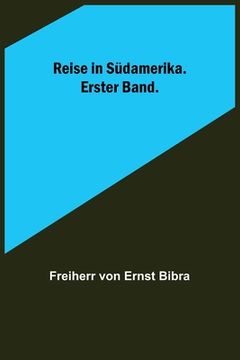 portada Reise in Südamerika. Erster Band. (in German)