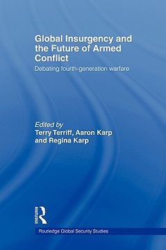 portada global insurgency and the future of armed conflict: debating fourth-generation warfare (en Inglés)