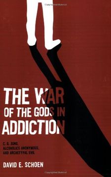 portada The war of the Gods in Addiction,C. G. Jung, Alcoholics Anonymous, and Archetypal Evil 