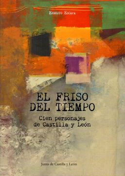 portada El Friso del Tiempo: Cien Personajes de Castilla y León