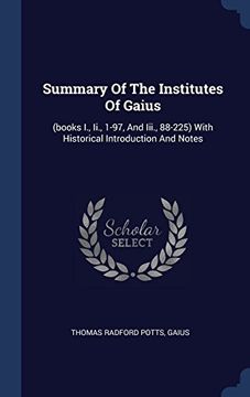 portada Summary Of The Institutes Of Gaius: (books I., Ii., 1-97, And Iii., 88-225) With Historical Introduction And Notes