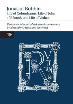 portada Jonas of Bobbio: Life of Columbanus, Life of John of Réomé, and Life of Vedast (in English)