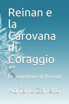 portada Reinan E La Carovana Di Coraggio: Le Avventure Di Reinan (in Italian)