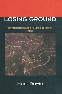portada Losing Ground: American Environmentalism at the Close of the Twentieth Century (en Inglés)
