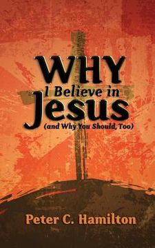 portada Why I Believe in Jesus (and Why You Should, Too)