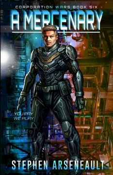portada A Mercenary: (CORPORATION WARS Book 6) (en Inglés)