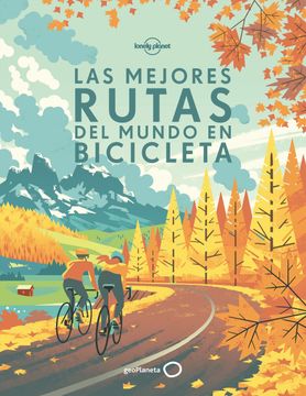 portada Las Mejores Rutas del Mundo en Bicicleta (in Spanish)
