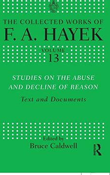 portada Studies on the Abuse and Decline of Reason: Text and Documents (The Collected Works of F. Ab Hayek) (in English)