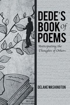 portada Dede's Book of Poems: Anticipating the Thoughts of Others (en Inglés)