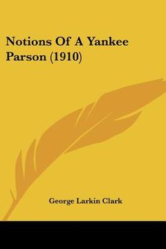 portada notions of a yankee parson (1910) (en Inglés)