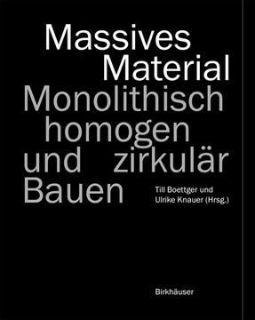 portada Massives Material: Monolithisch, Homogen Und Zirkulär Bauen (en Alemán)
