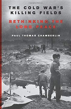 portada The Cold War's Killing Fields: Rethinking the Long Peace (in English)