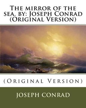 portada The mirror of the sea. by: Joseph Conrad (Original Version) (in English)