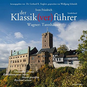 portada Der Klassik(Ver)Führer, Wagner: Tannhäuser, 2 Audio-Cds: Thema für Thema: Kurzkommentar Hören, Musik Genießen, Bescheid Wissen. 123 Min. (en Alemán)